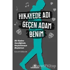 Hikayede Adı Geçen Adam Benim - Kaan Erkam - İskenderiye Yayınları