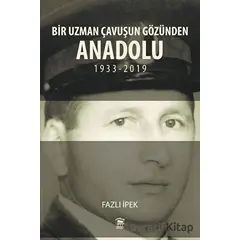 Bir Uzman Çavuşun Gözünden Anadolu - Fazlı İpek - Serander Yayınları