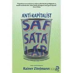 Anti-Kapitalist Safsatalar - Rainer Zitelmann - Serbest Kitaplar