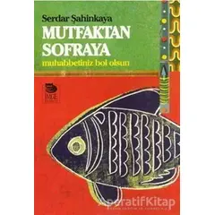 Mutfaktan Sofraya - Serdar Şahinkaya - İmge Kitabevi Yayınları