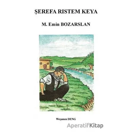 Şerefa Rıstem Keya - M. Emin Bozarslan - Deng Yayınları