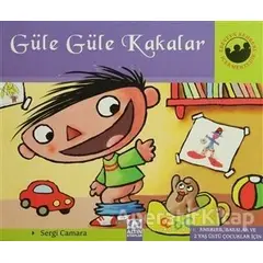 Güle Güle Kakalar - Sergi Camara - Altın Kitaplar