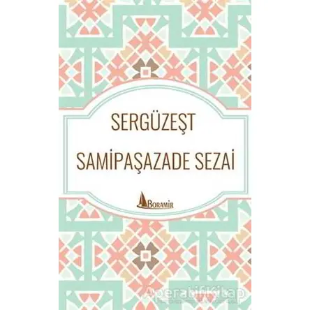 Sergüzeşt - Samipaşazade Sezai - Boramir Yayınları