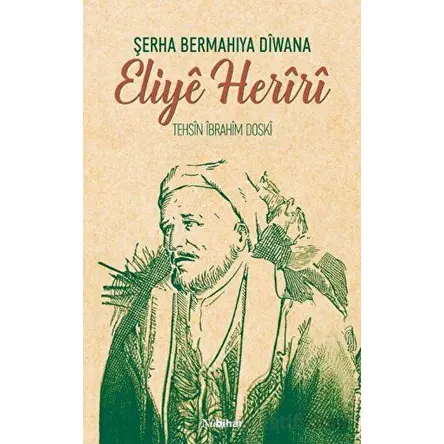 Şerha Bermahiya Diwana Eliye Heriri - Tehsin İbrahim Doski - Nubihar Yayınları