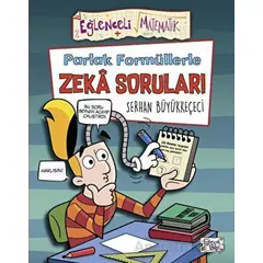 Parlak Formüllerle Zeka Soruları - Serhan Büyükkeçeci - Eğlenceli Bilgi Yayınları