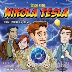 Benim Adım Nikola Tesla - Hayal Kurmanın Önemi - Serhat Filiz - Pogo Çocuk