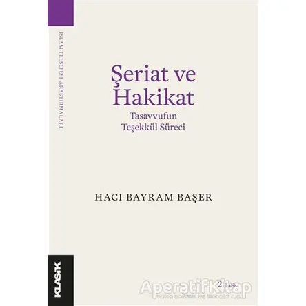 Şeriat ve Hakikat - Hacı Bayram Başer - Klasik Yayınları