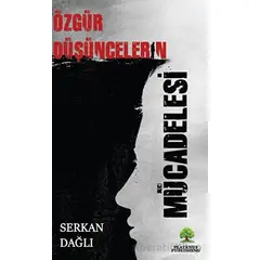 Özgür Düşüncelerin Mücadelesi - Serkan Dağlı - Platanus Publishing