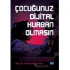 Çocuğunuz Dijital Kurban Olmasın - Serkan Volkan Sarı - Nobel Akademik Yayıncılık