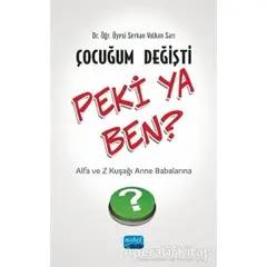 Çocuğum Değişti Peki Ya Ben? - Serkan Volkan Sarı - Nobel Akademik Yayıncılık