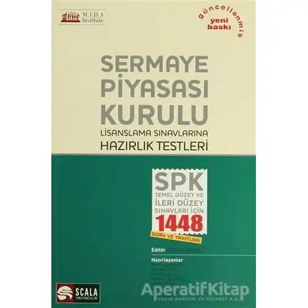 Sermaye Piyasası Kurulu Lisanslama Sınavlarına Hazırlık Testleri - Kolektif - Scala Yayıncılık