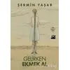 Gelirken Ekmek Al - Şermin Yaşar - Doğan Kitap