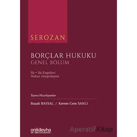 Serozan Borçlar Hukuku - Genel Bölüm - Rona Serozan - On İki Levha Yayınları