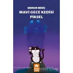 Mavi Gece Kedisi Piksel - Binnur Miniç - Eksik Parça Yayınları