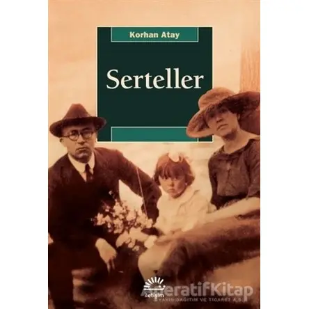 Serteller - Korhan Atay - İletişim Yayınevi