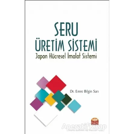 Seru Üretim Sistemi - Emre Bilgin Sarı - Nobel Bilimsel Eserler