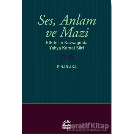 Ses, Anlam ve Mazi - Pınar Aka - İletişim Yayınevi