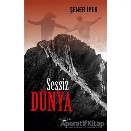 Sessiz Dünya - Şener İpek - Sokak Kitapları Yayınları