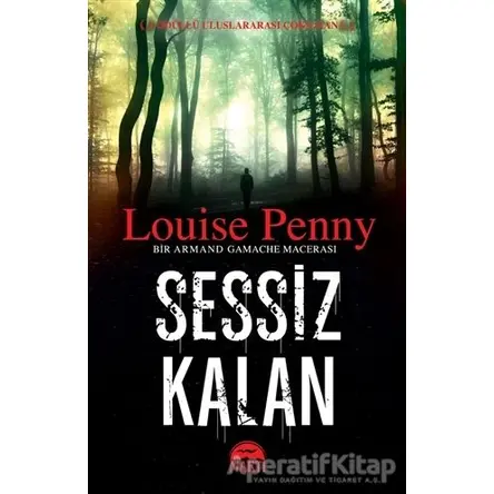 Sessiz Kalan - Louise Penny - Martı Yayınları