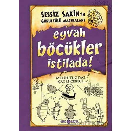 Sessiz Sakin’in Gürültülü Maceraları 8 - Eyvah Böcükler İstilada! - Melih Tuğtağ - Genç Hayat