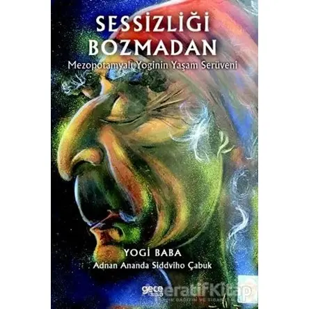 Sessizliği Bozmadan - Yogi Baba - Gece Kitaplığı