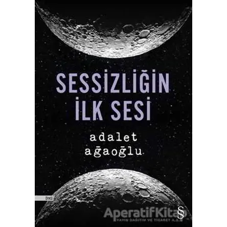 Sessizliğin İlk Sesi - Adalet Ağaoğlu - Everest Yayınları