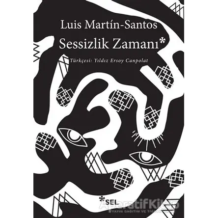 Sessizlik Zamanı - Luis Martin-Santos - Sel Yayıncılık