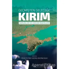 Geçmişten Geleceğe Kırım: Sorunlar ve Çözüm Önerileri - Filiz Tutku Aydın Bezikoğlu - Seta Yayınları