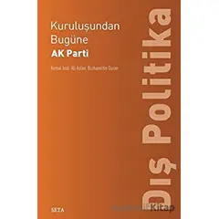Kuruluşundan Bugüne AK Parti Dış Politika - Burhanettin Duran - Seta Yayınları