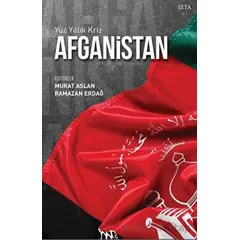 Yüz Yıllık Kriz Afganistan - Kolektif - Seta Yayınları