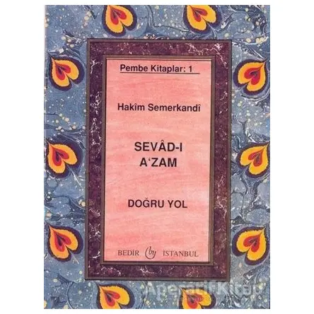 Sevad-ı Azam - Doğru Yol - Hakim Semerkandi - Bedir Yayınları