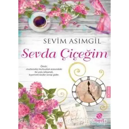 Sevda Çiçeğim - Sevim Asımgil - Hayat Yayınları