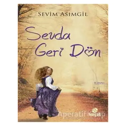 Sevda Geri Dön - Sevim Asımgil - Hayat Yayınları