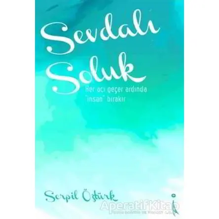 Sevdalı Soluk - Serpil Öztürk - İkinci Adam Yayınları