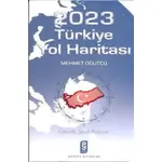 2023 Türkiye Yol Haritası - Mehmet Öğütçü - Etkileşim Yayınları