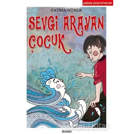 Sevgi Arayan Çocuk - Kolektif - Özyürek Yayınları