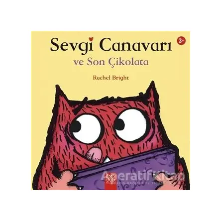 Sevgi Canavarı ve Son Çikolata - Rachel Bright - 1001 Çiçek Kitaplar