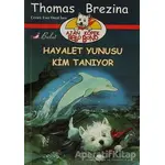 Hayalet Yunusu Kim Tanıyor - Thomas Brezina - Bulut Yayınları