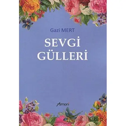 Sevgi Gülleri - Gazi Mert - Armoni Yayıncılık