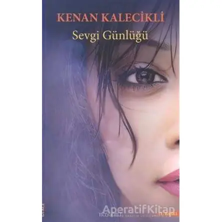 Sevgi Günlüğü - Kenan Kalecikli - Hoşgörü Yayınları