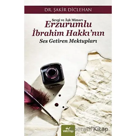 Sevgi ve Aşk Mimarı Erzurumlu İbrahim Hakkının Ses Getiren Mektupları