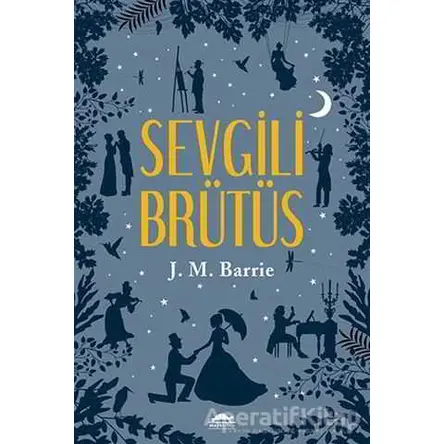 Sevgili Brütüs - James Matthew Barrie - Maya Kitap