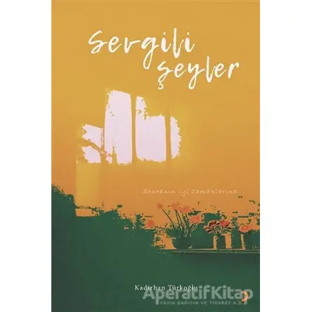 Sevgili Şeyler - Kadirhan Türkoğlu - Cinius Yayınları