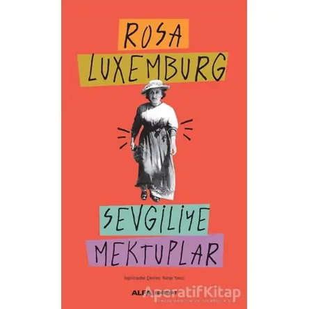 Sevgiliye Mektuplar - Rosa Luxemburg - Alfa Yayınları