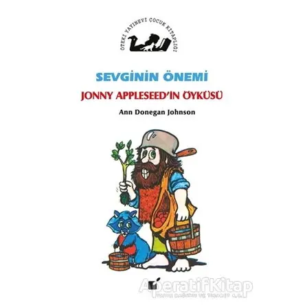 Sevginin Önemi - Jonny Appleseedin Öyküsü - Ann Donegan Johnson - Öteki Yayınevi