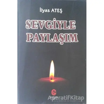 Sevgiyle Paylaşım - İlyas Ateş - Can Yayınları (Ali Adil Atalay)