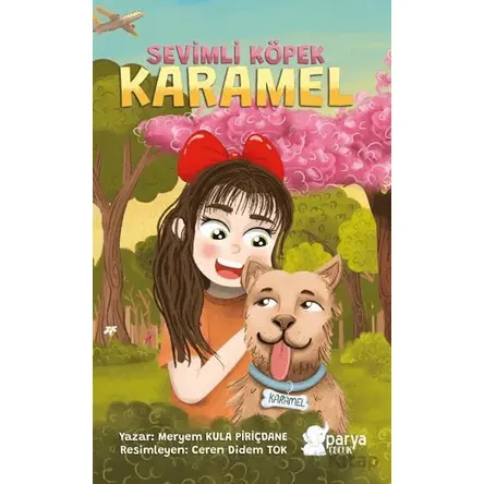 Sevimli Köpek Karamel - Meryem Kula Piriçdane - Parya Kitap