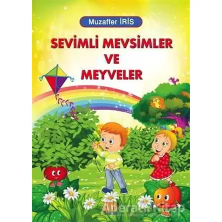 Sevimli Mevsimler ve Meyveler - Muzaffer İris - Tunç Yayıncılık