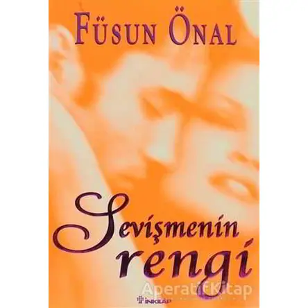 Sevişmenin Rengi - Füsun Önal - İnkılap Kitabevi