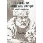 Ne Şehittir Ne Gazi Uçurtma Yoluna Gitti Niyazi - Bir Hukuk Profesörünün Anıları